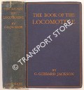The Book of the Locomotive  by JACKSON, G. Gibbard 